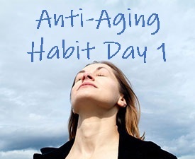 Anti-Aging-Habit-Day-1